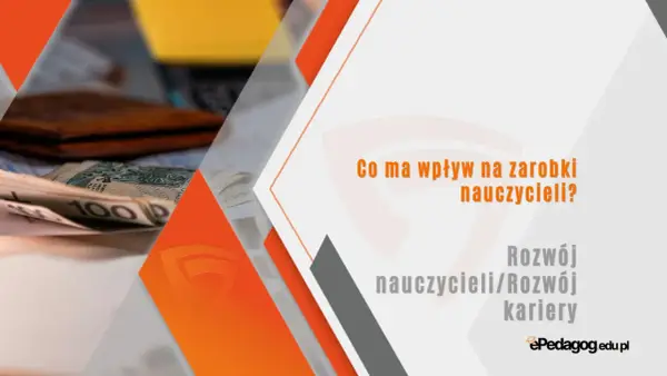 Pieniądze i portfel na tle grafiki. Tekst: "Co ma wpływ na zarobki nauczycieli? Rozwój nauczycieli/Rozwój kariery". To ważny referent dla edukacji.