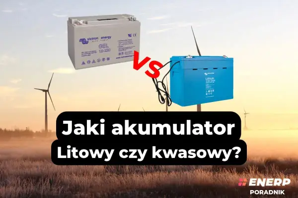 Akumulator do fotowoltaiki - Jaki wybrać? Poradnik