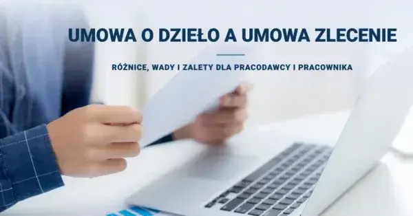 Umowa o dzieło czy zlecenie - kluczowe różnice i wybór najlepszej opcji