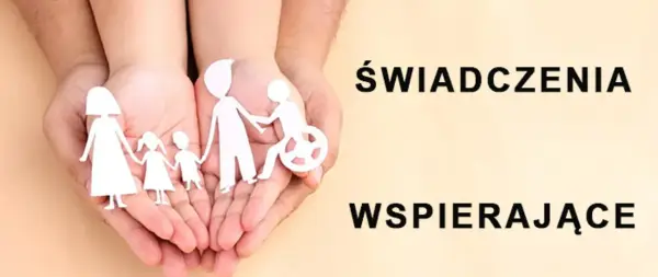 Dłonie trzymają wycięte z papieru postacie rodziny, w tym osobę na wózku. Tekst: "ŚWIADCZENIA WSPIERAJĄCE". Dowiedz się, jak uzyskać świadczenie wspierające.