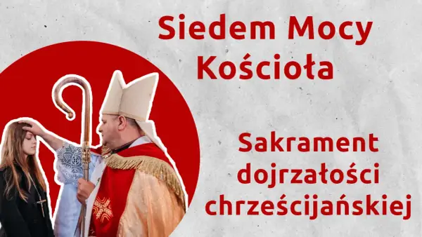 Co to sakrament bierzmowania i dlaczego jest tak ważny w wierze?