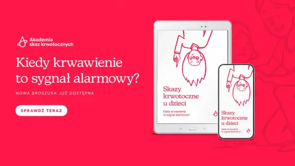 Akademia Skaz Krwotocznych informuje: Kiedy krwawienie to sygnał alarmowy? Broszura o chorobie dostępna.