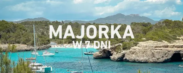 Majorka - Co warto zobaczyć, by poznać wyspę naprawdę?