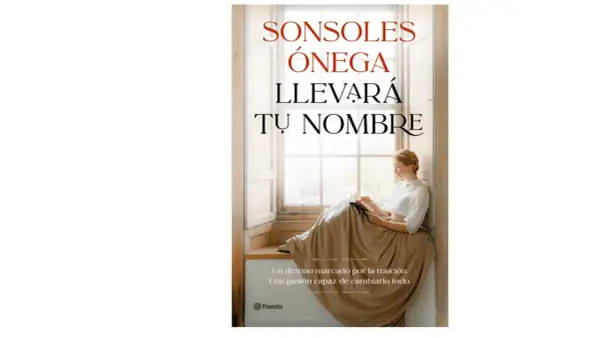 Título de una novela: "Llevará tu nombre" de Sonsoles Ónega. Una joven lee junto a una ventana, inmersa en una historia de traición y pasión.