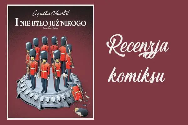I nie było już nikogo - Analiza kryminału Agathy Christie