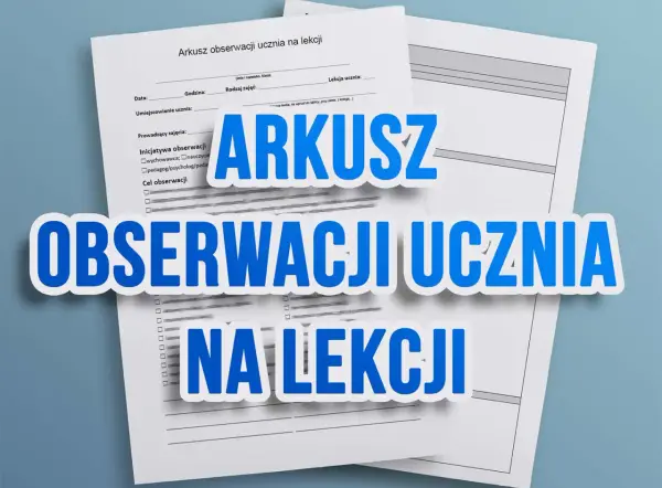 Arkusz obserwacji ucznia na lekcji. Dokument do hospitacji, zawiera pola na datę, godzinę, rodzaj zajęć, prowadzącego i cel obserwacji.