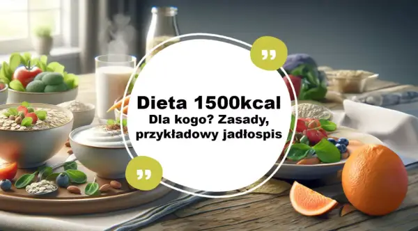 Zdrowe śniadanie i obiad to klucz do sukcesu. Sprawdź przykładowy jadłospis dla diety 1500 kcal.