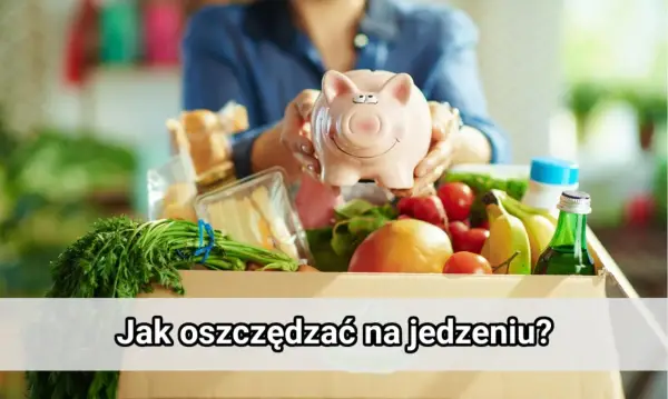 Lista zakupów: Jak oszczędzić pieniądze i nie marnować jedzenia?