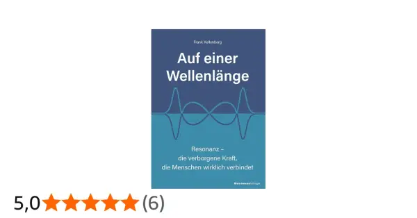 Buchcover "Auf einer Wellenlänge" von Frank Kellenberg. Es zeigt eine stilisierte Wellenform und thematisiert die Bedeutung von Resonanz.