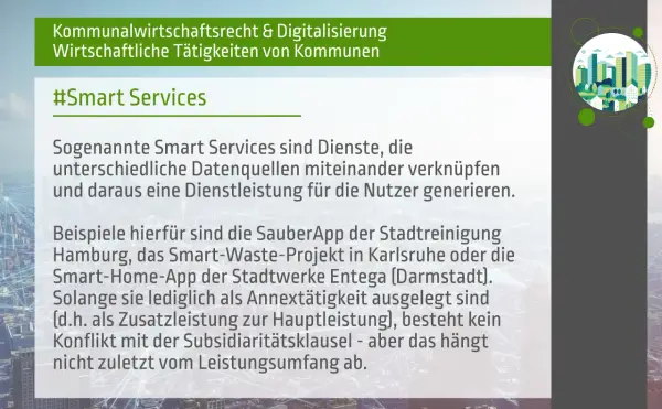 Smart Services: digitale Dienste, die Daten verknüpfen. Beispiele: SauberApp Hamburg, Smart-Waste Karlsruhe. Dies ist eine smart city definition.