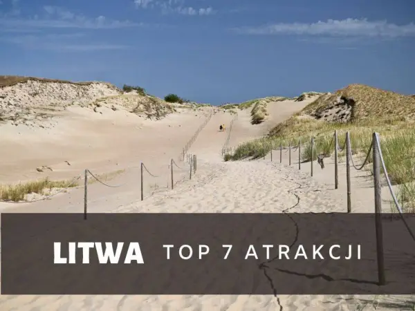 Litwa - Co zobaczyć i jak zaplanować idealną trasę 2-7 dni