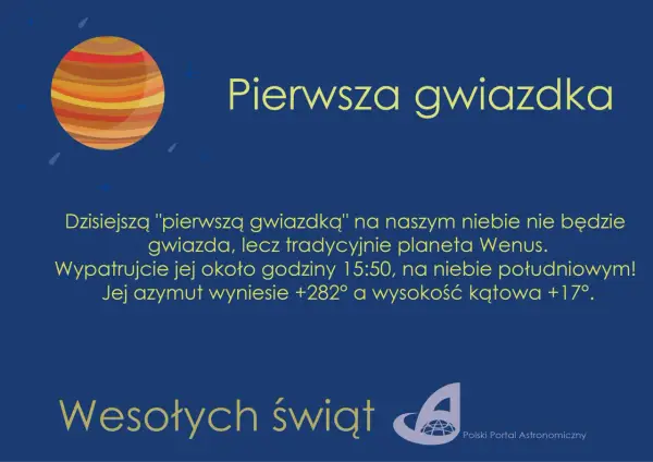 Dzisiejszą "pierwszą gwiazdką" jest planeta Wenus, widoczna na niebie południowym. Wesołych świąt!
