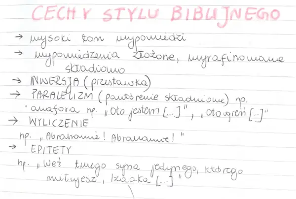 Cechy stylu biblijnego: wysoki ton, złożone wypowiedzenia, inwersja, paralelizm, wyliczenia, epitety.