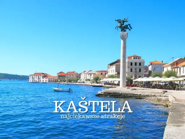 Kaštela: 10 fascynujących atrakcji - od zamków po plaże