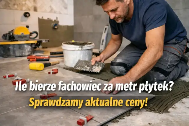 Fachowiec układa płytki, sprawdzamy, ile kosztuje kładzenie płytek za metr. Narzędzia i materiały budowlane w tle.
