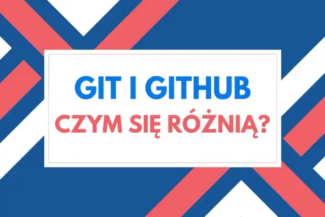 Grafika z napisem "GIT I GITHUB CZYM SIĘ RÓŻNIĄ?". Wyjaśnia, czym jest GitHub i jak działa w porównaniu do Gita.