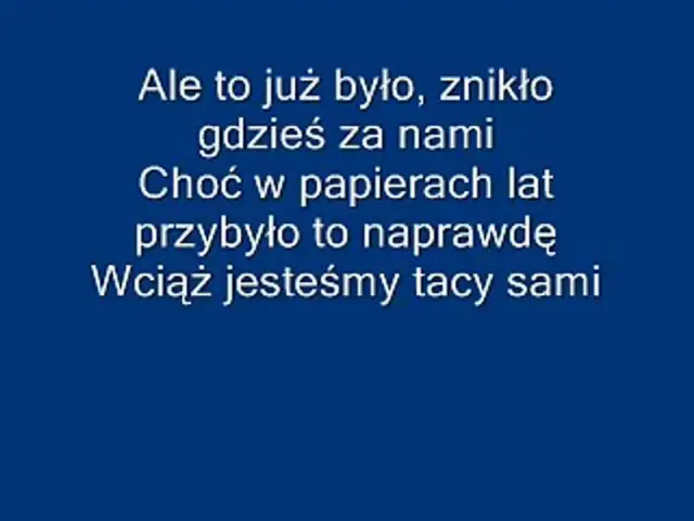 Maryla Rodowicz śpiewa "Ale to już było", tekst piosenki o przemijaniu i niezmienności.