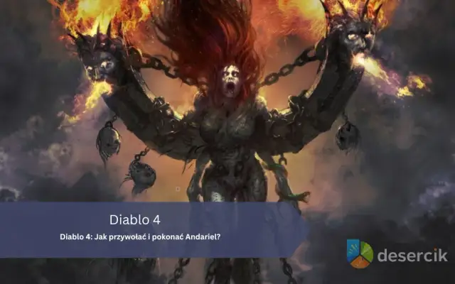 Oblicze Andariel Diablo 4: Zdobądź Uber Unikat! Poradnik bossów