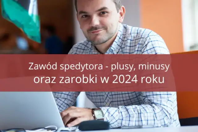 Kariera spedytora w Polsce: przewodnik krok po kroku i zarobki