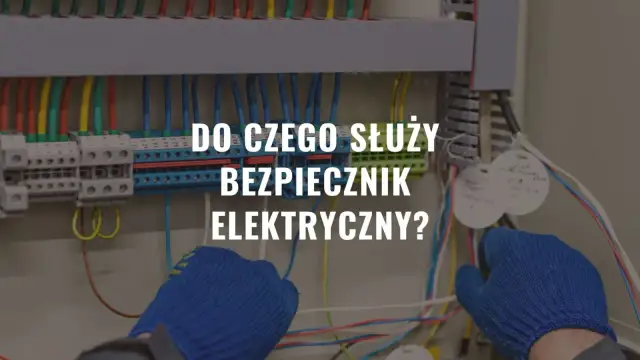 Do czego służy bezpiecznik i jak chroni Twoje urządzenia elektryczne