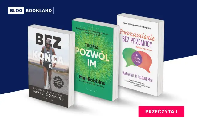 Trzy okładki książek o samorozwoju: "Bez końca", "Teoria pozwól im" i "Porozumienie bez przemocy".