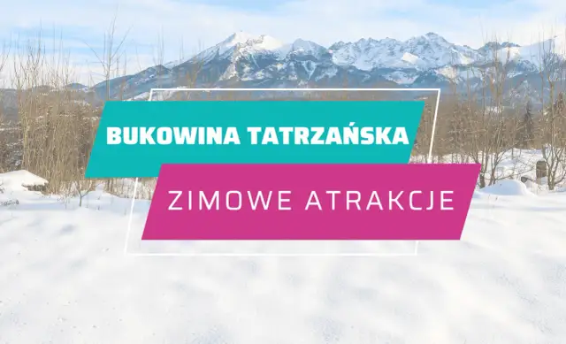 Stacje narciarskie Bukowina Tatrzańska - najlepsze trasy i atrakcje