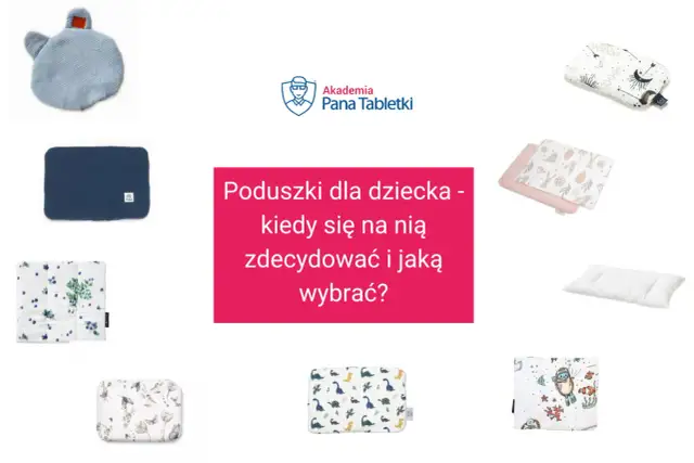 Poduszka dla dziecka: Od kiedy i jaką wybrać bezpiecznie?