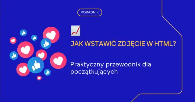 Jak dodać zdjęcie w HTML? Sekrety wydajności i SEO