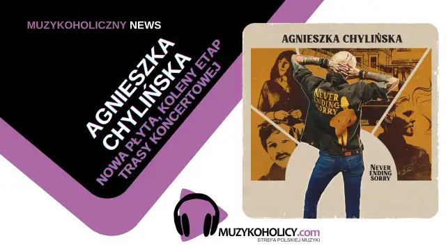 Agnieszka Chylińska zapowiada nową płytę i trasy koncertowe. Grafika promuje jej nadchodzące wydawnictwo "Never Ending Sorry".