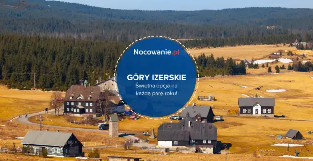 Góry Izerskie: Atrakcje na każdą porę roku planuj wyjazd!
