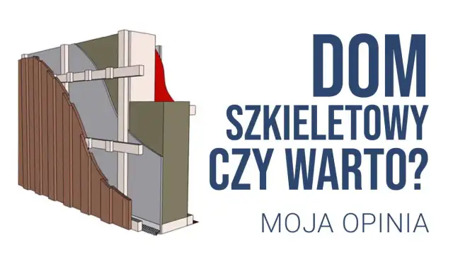 Czy warto budować dom szkieletowy? Zobacz zalety i wady tej technologii