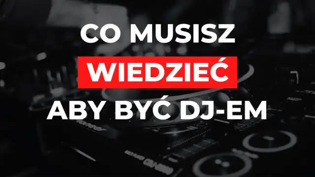 Jak zostać DJ-em w Polsce? Przewodnik krok po kroku