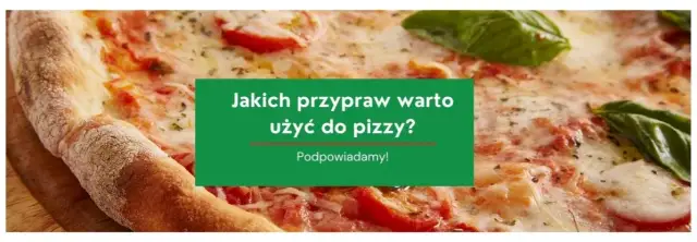 Jakie przyprawy do pizzy? Odkryj najlepsze smaki i połączenia