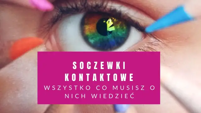 Zbliżenie na tęczówkę oka z kolorowymi akcentami i napisem "Soczewki kontaktowe".