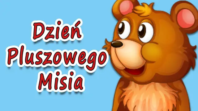 Kiedy jest światowy dzień pluszowego misia i jak go świętować?