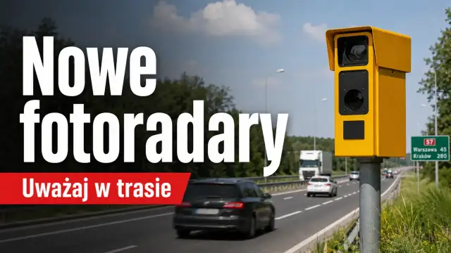 Nowe fotoradary na drodze. Uważaj w trasie, bo czujność jest ważna.