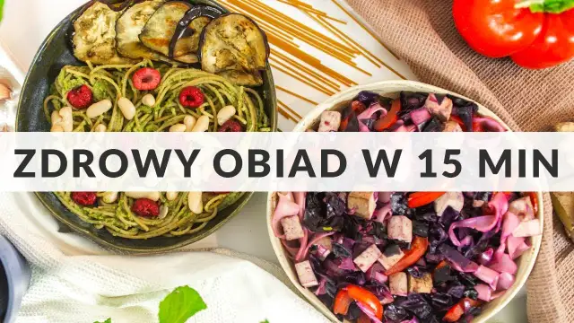 Szybki i zdrowy obiad: Przepisy w 15-30 minut (Sprawdzone!)
