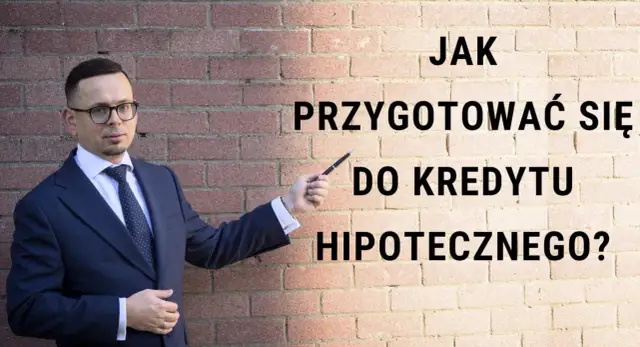 Kredyt hipoteczny - jak przygotować finanse, by bank nie odmówił?