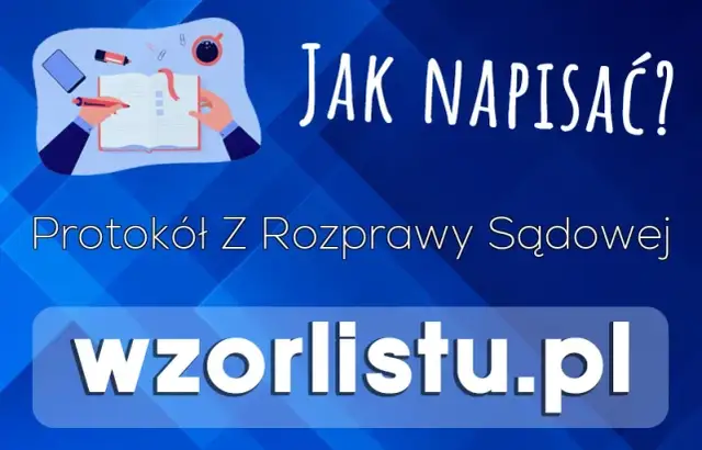 Jak uzyskać protokół z rozprawy? Poradnik krok po kroku i opłaty