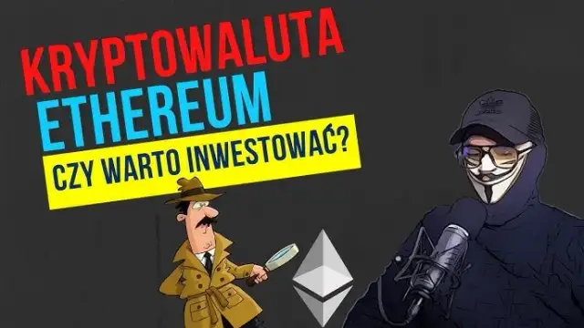 Czy warto inwestować w ethereum: 5 faktów, które musisz poznać przed decyzją