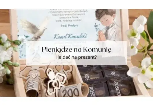 Kwota na Komunię 2026: Ile dać? Widełki, prezenty i savoir-vivre