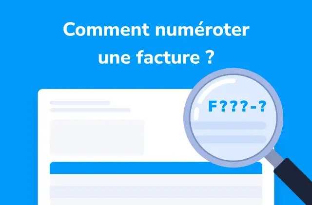 Numérotation des factures - Maîtrisez les règles et erreurs à éviter