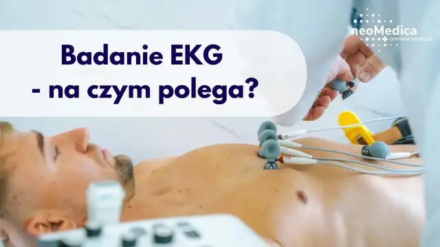 Na czym polega badanie EKG i jak może uratować Twoje zdrowie?