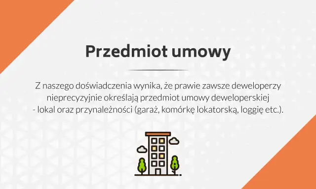 Przedmiot umowy deweloperskiej: deweloperzy precyzyjnie określają lokal i przynależności (garaż, komórka, loggia).