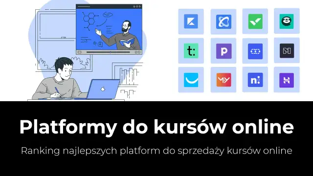Ilustracja przedstawia studenta korzystającego z laptopa, który uczy się z materiałów online. Obok widnieje siatka z logotypami różnych platform do tworzenia kursów online.