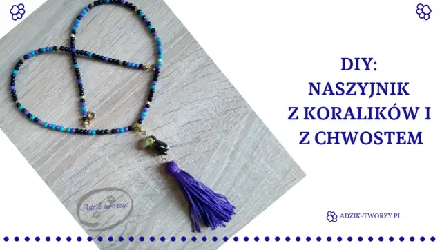 Stwórz swój naszyjnik z koralików! DIY dla początkujących