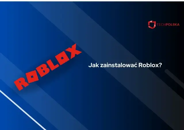 Jak zainstalować Roblox bez problemów – proste kroki na każdą platformę
