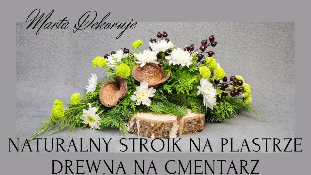 Jak zrobić stroik na cmentarz na drewnie, aby uczcić bliskich