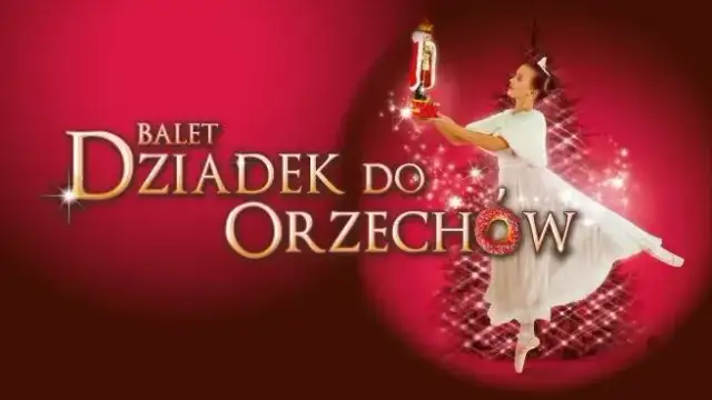 Spektakl Dziadek do orzechów: Historia, postacie i najbliższe terminy