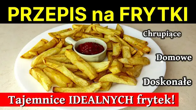 Jak smażyć frytki, by były chrupiące i idealne w smaku